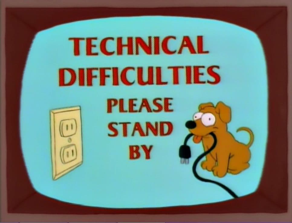 Technical Difficulties